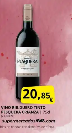 Supermercados MAS Vino rib.duero tinto pesquera crianza oferta