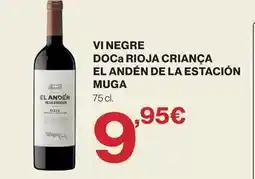 El Corte Inglés Muga - vi negre doca rioja crianca el andén de la estacion oferta
