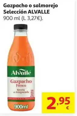 Alcampo ALVALLE Gazpacho o salmorejo Selección oferta