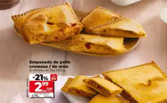 EL MOLINO DE DIA Empanada de pollo cremoso / de atún
