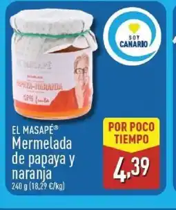 ALDI EL MASAPÉ Mermelada de papaya y naranja oferta