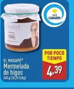 ALDI EL MASAPÉ Mermelada de higos oferta