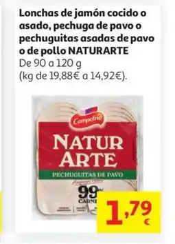 Alcampo NATURARTE Lonchas de jamón cocido o asado, pechuga de pavo o pechuguitas asadas de pavo o de pollo oferta