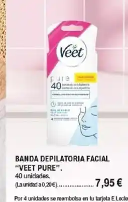 E.Leclerc VEET PURE Banda depilatoria facial oferta