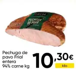 FROIZ FRIAL Pechuga de pavo entera 94% carne oferta
