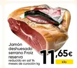 FROIZ FROIZ Jamón deshuesado serrano reseva oferta