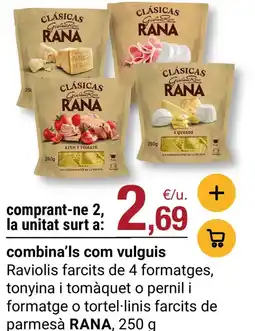 BonpreuEsclat RANA Raviolis farcits de 4 formatges, tonyina i tomàquet o pernil i formatge o tortel·linis farcits de parmesà oferta