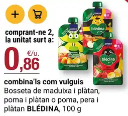 BonpreuEsclat BLÉDINA Bosseta de maduixa i plàtan, poma i plàtan o poma, pera i plàtan oferta