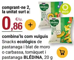 BonpreuEsclat BLÉDINA Snacks ecològics de pastanaga i blat de moro o carbassa, tomàquet i pastanaga oferta