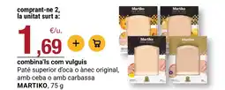 BonpreuEsclat MARTIKO Paté superior d'oca o ànec original, amb ceba o amb carbassa oferta