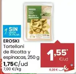 Autoservicios Familia Eroski - tortelloni de ricotta y espinacas oferta