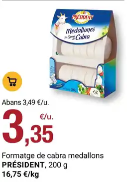 BonpreuEsclat PRÉSIDENT Formatge de cabra medallons oferta