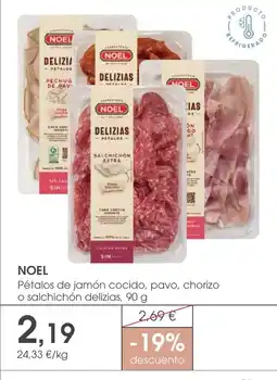 Supermercados Plaza NOEL Pétalos de jamón cocido, pavo, chorizo o salchichón delizias oferta