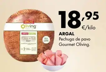 Supermercados Lupa ARGAL Pechuga de pavo Gourmet Oliving oferta
