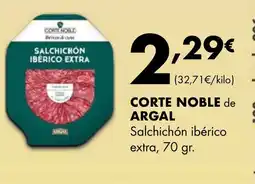 Supermercados Lupa CORTE NOBLE de ARGAL Salchichón ibérico extra oferta