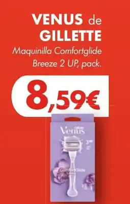 Supermercados Lupa VENUS de GILLETTE Maquinilla Comfortglide Breeze 2 UP, pack. oferta