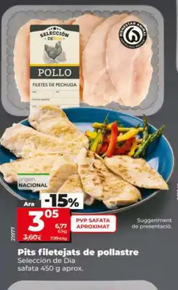 Dia SELECCIÓN DE DIA Pits filetejats de pollastre oferta