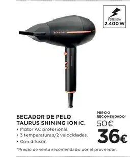 Hipercor Secador de pelo taurus shining ionic. oferta