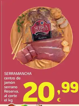 HiperDino SERRAMANCHA centro de jamón Reserva, al corte el kg Reserva, al corte oferta