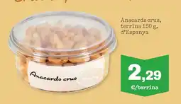 Sorli Anacards crus, terrina d'Espanya oferta