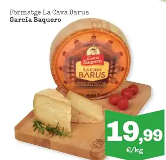 Sorli GARCIA BAQUERO Formatge La Cava Barus oferta