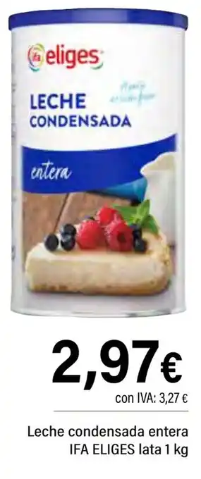 Cash Ifa IFA ELIGES Leche condensada entera oferta