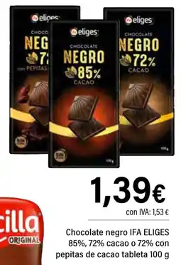 Cash Ifa IFA ELIGES Chocolate negro 85%, 72% cacao o 72% con pepitas de cacao tableta oferta
