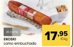 Autoservicios Familia EROSKI Lomo embuchado oferta