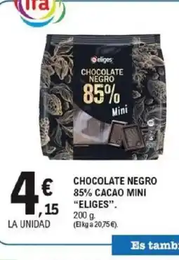 E.Leclerc ELIGES Chocolate negro 85% cacao mini oferta