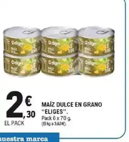 E.Leclerc ELIGES Maíz dulce en grano oferta