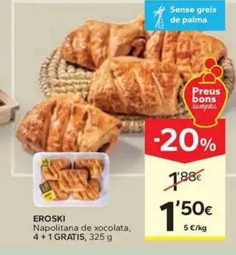 Caprabo EROSKI Napolitana de xocolata oferta