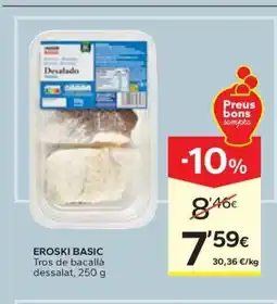 Caprabo EROSKI BASIC Tros de bacallà dessalat oferta