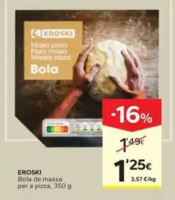 Caprabo EROSKI Bola de massa per a pizza oferta