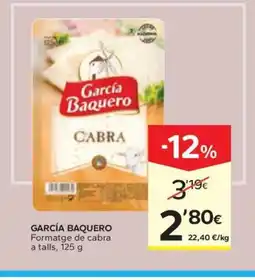 Caprabo GARCÍA BAQUERO Formatge de cabra a talls oferta