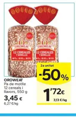 Caprabo OROWEAT Pa de motlle 12 cereals i llavors oferta