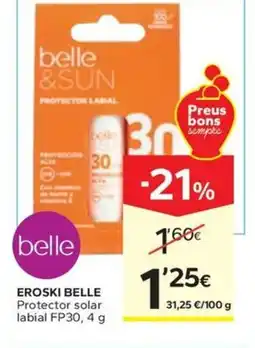 Caprabo EROSKI BELLE Protector solar labial FP30 oferta