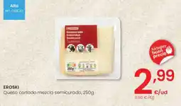 Eroski Eroski Queso cortado mezcla semicurado oferta