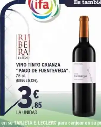 E.Leclerc PAGO DE FUENTEVEGA Vino tinto crianza oferta