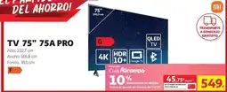 Alcampo Xiaomi - tv 75 75a pro oferta