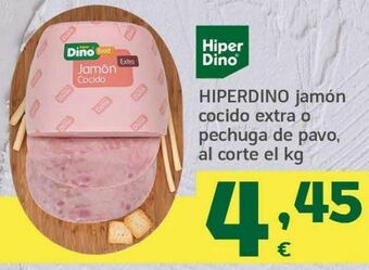 HiperDino Hiperdino jamón cocido extra o pechuga de pavo oferta