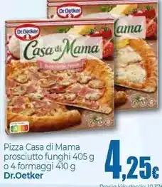 Unide Supermercados Dr oetker - pizza casa di mama prosciutto funghi o 4 formaggi oferta