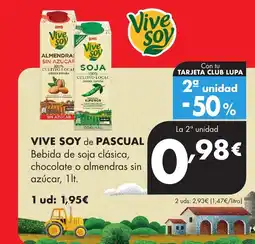 Supermercados Lupa VIVE SOY de PASCUAL Bebida de soja clásica, chocolate o almendras sin azúcar oferta