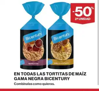 Hipercor BICENTURY En todas las tortitas de maíz gama negra oferta