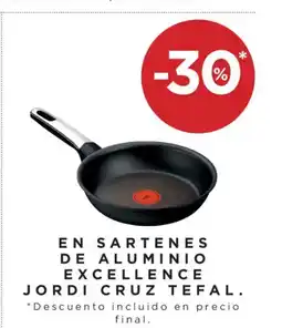 Hipercor TEFAL En sartenes de aluminio excellence jordi cruz oferta