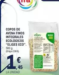 E.Leclerc Eliges - copos de avena finos integrales ecológicos oferta