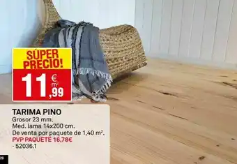Bricoking Súper precio! € 1,99 m? tarima pino grosor 23 mm. med. lama 14x200 cm. de venta por paquete de 1,40 m². pvp paquete 16,78€ oferta