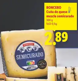 Lidl RONCERO Cuña de queso mezcla semicurado oferta