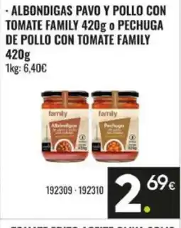 Family Cash FAMILY Albondigas pavo y pollo con tomate family o pechuga de pollo con tomate oferta
