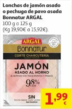 Alcampo ARGAL Lonchas de jamón asado o pechuga de pavo asada Bonnatur oferta