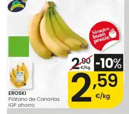 Eroski EROSKI Plátano de Canarias IGP ahorro oferta